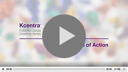 Kcentra MOA Video